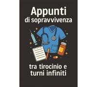 Appunti di sopravvivenza tra tirocinio e turni infiniti: Taccuino per Appunti Divertente Infermiere | Quaderno a Righe per uno Studente di ... Regalo infermiere, studente infermieristica
