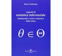 Appunti di statistica inferenziale. Fondamenti e teoria asintotica della stima