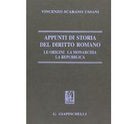 Appunti di storia del diritto romano. Le origini, la monarchia, la Repubblica