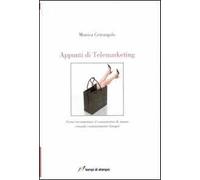 Appunti di telemarketing. Come incrementare il consumismo di massa creando continuamente bisogni