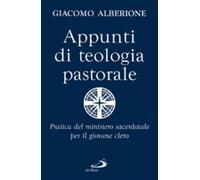 Appunti di teologia pastorale. Pratica del ministero sacerdotale per il gi...