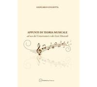 Appunti di teoria musicale. Ad uso dei Conservatori e dei Licei Musicali