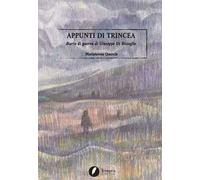 Appunti di trincea. Diario di guerra di Giuseppe Di Bisceglie