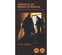 Appunti di un medico di famiglia. Suggestioni e ritratti di una medicina t...