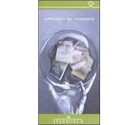 Appunti di viaggio. Iperborea 1987-2007 vent'anni di esplorazione