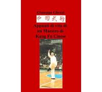 Appunti di vita di un maestro di kung fu cinese