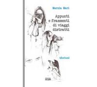 Appunti e frammenti di viaggi distratti