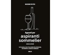 Appunti per aspiranti sommelier. Guida all'esame