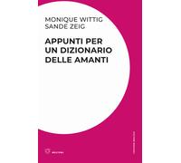 Appunti per un dizionario delle amanti - Wittig Monique, Zweig Sande