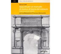 Appunti per un Manuale di Storia e di Teoria del Restauro. Dispense per gli Stud