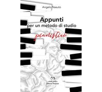 Appunti per un metodo di studio pianistico - 2022 - Edizioni Mome