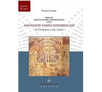 Appunti per una ricerca archeologica sugli anfiteatri tardo-repubblicani in Campania e nel Lazio