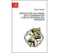 Appunti per una storia della marginalità e della devianza nel Medioevo