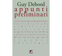 Appunti preliminari. Ediz. integrale - Debord Guy