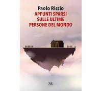 Appunti sparsi sulle ultime persone del mondo