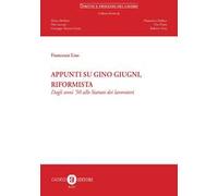 Appunti su Gino Giugni, riformista. Dagli anni '50 allo Statuto dei lavoratori