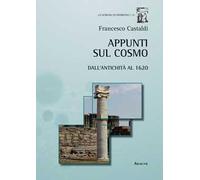 Appunti sul cosmo. Dall'antichità al 1620