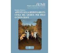 Appunti sulla responsabilità civile del giudice per dolo o colpa grave. Nuova ediz.