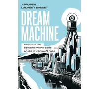 Appupen Laurent Dream Machine: Oder wie ich beinahe meine Seele an d (Tascabile)