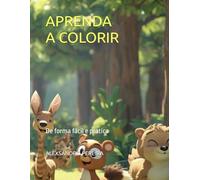 APRENDA A COLORIR: De forma fácil e pratica