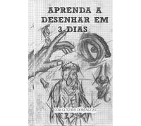 Aprenda a desenhar em 3 dias: Do zero ao seu primeiro desenho
