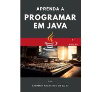 Aprenda a programar em Java: Do zero ao primeiro código em pouco tempo.