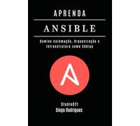 APRENDA ANSIBLE: Domine Automação, Orquestração e Infraestrutura como Código
