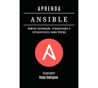 APRENDA ANSIBLE: Domine Automação, Orquestração e Infraestrutura como Código