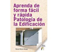 Aprenda de forma fácil y rápida Patología de la Edificación