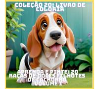 APRENDA E PINTE: 20 RAÇAS DE DOCES FILHOTES DE CACHORRO VOLUME I
