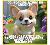 APRENDA E PINTE: 20 RAÇAS DE DOCES FILHOTES DE CACHORRO VOLUME III