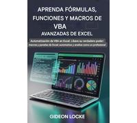 Aprenda fórmulas, funciones y macros VBA avanzadas de Excel.: Automatización de VBA en Excel: descubra todo su potencial - Macros y paneles de Excel: automatice y analice como un profesional