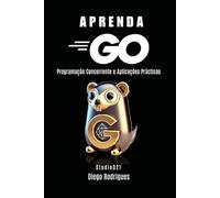 APRENDA GO: Programação Concorrente e Aplicações Práticas: 13