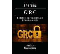 APRENDA GRC: Domine Governança, Gestão de Riscos e Conformidade na Prática
