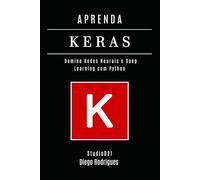 APRENDA KERAS - Edição 2026: Domine Redes Neurais e Deep Learning com Python