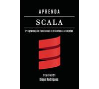 APRENDA SCALA: Programação Funcional e Orientada a Objetos: 42