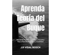 Aprenda Teoría del Buque: Más de 150 Problemas y Ejercicios Resueltos Paso a Paso de Hidrostática y Estabilidad