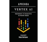 APRENDA VERTEX AI: Implemente IA Corporativa na Nuvem Google