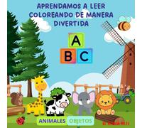 APRENDAMOS A LEER COLOREANDO DE MANERA DIVERTIDA: PARA NIÑOS DE 2 A 6 AÑOS EN ESPAÑOL, LECTURA INICIAL, PALABRAS, ABECEDARIO (SPANISH EDITION)