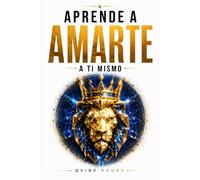 Aprende A Amarte A Ti Mismo