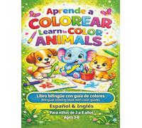 Aprende a Colorear / Learn to Color Animals: Libro bilingüe con guía de colores | Bilingual Coloring Book with Color Guides | Ages 3-8 | Niños 3-8 años