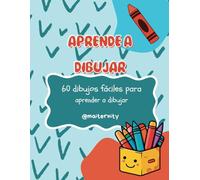 Aprende a dibujar: 60 dibujos fáciles para aprender a dibujar