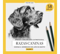 Aprende a dibujar como un profesional razas caninas. Domina el sombreado con lápiz de grafito - Volumen II: Libro de ejercicios de Dibujo Artístico ... Ideal para artistas a partir de 10 años