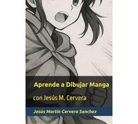 Aprende a Dibujar Manga: con Jesús M. Cervera