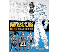 Aprende a Dibujar Personajes RPG: Guía de dibujo paso a paso para crear Héroes, Villanos, Demonios, Magos, Princesas, Guerreros y otras Figuras de Fantasía