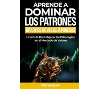 Aprende a dominar los patrones gráficos de velas Japonesas: Una guía para mejorar las estrategias en el mercado de valores