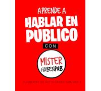 APRENDE A HABLAR EN PÚBLICO CON MISTER HABENPUB: CUADERNO DE ACTIVIDADES 3