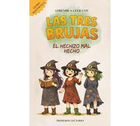 Aprende a leer con Las Tres Brujas 1. El Hechizo Mal Hecho: En letra MAYÚSCULA cuento divertido (4 a 6 años) / Primeras lecturas