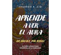 Aprende a ver el Aura: De una vez por todas