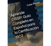Aprende CISSP: Guía Completa en Español para la Certificación ISC2